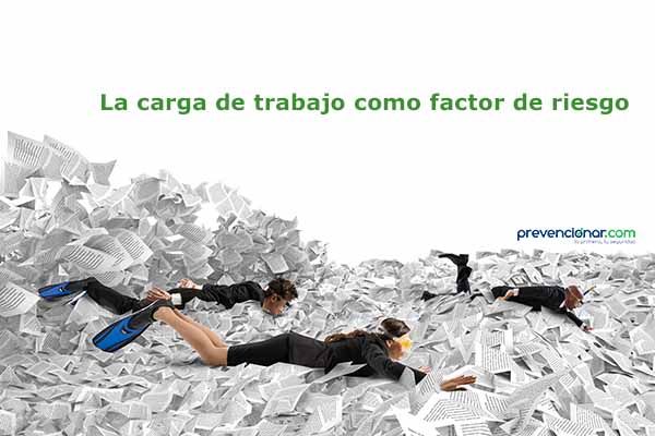 La carga de trabajo como factor de riesgo