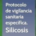 Protocolo de vigilancia sanitaria específica: silicosis