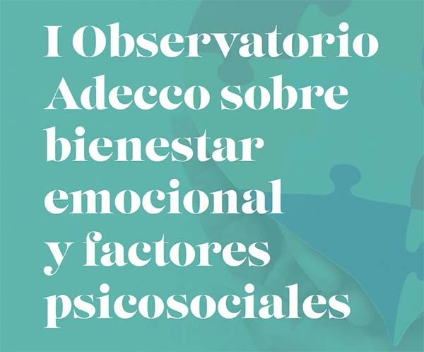I Monitor Adecco sobre Bienestar emocional y factores psicosociales