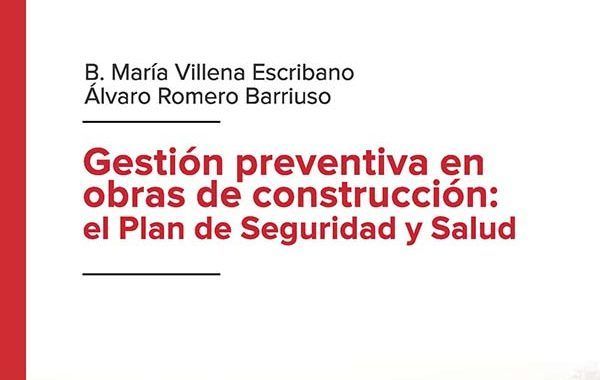 Gestión preventiva en obras de construcción: el Plan de Seguridad y Salud