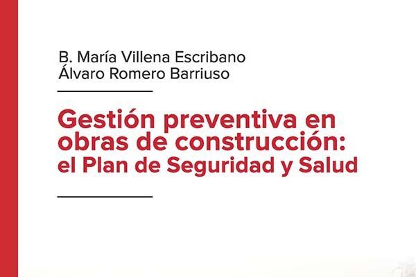 Gestión preventiva en obras de construcción: el Plan de Seguridad y Salud