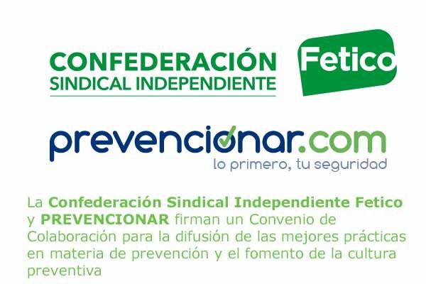 La Confederación Sindical Independiente Fetico y PREVENCIONAR firman un Convenio de Colaboración