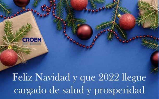 Desde CROEM os deseamos a todo una Feliz Navidad y que 2022 llegue cargado de salud y prosperidad