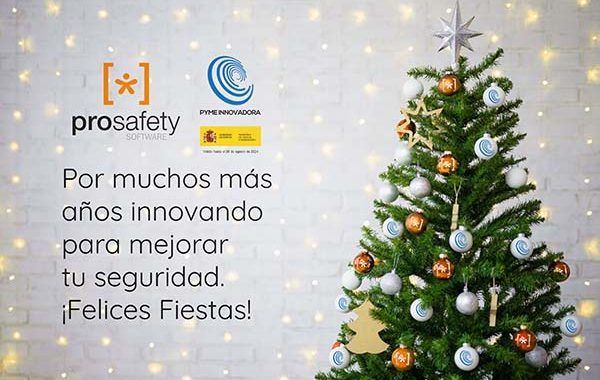 Por muchos más años innovando para mejorar tu seguridad. ¡Felices Fiestas! Prosafety Software