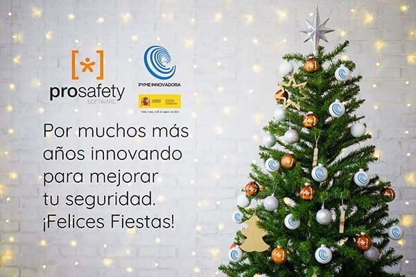 Por muchos más años innovando para mejorar tu seguridad. ¡Felices Fiestas! Prosafety Software