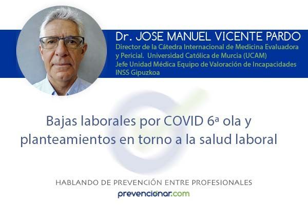 Bajas laborales por COVID 6ª ola y planteamientos en torno a la salud laboral Bajas laborales por COVID 6ª ola y planteamientos en torno a la salud laboral