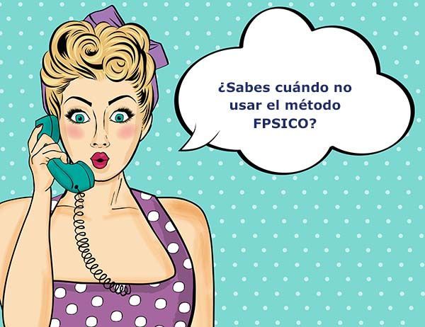 FPSICO ¿Cuándo es mejor no usarlo?