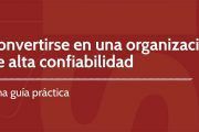 Guía práctica para convertirse en una organización de alta confiabilidad