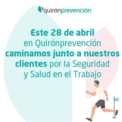 Quirónprevención lanza a sus clientes el reto ‘Caminemos juntos por la Seguridad y Salud en el Trabajo’ para conmemorar el 28 de abril