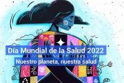 Día Mundial de la Salud 2022: Nuestro planeta, nuestra salud