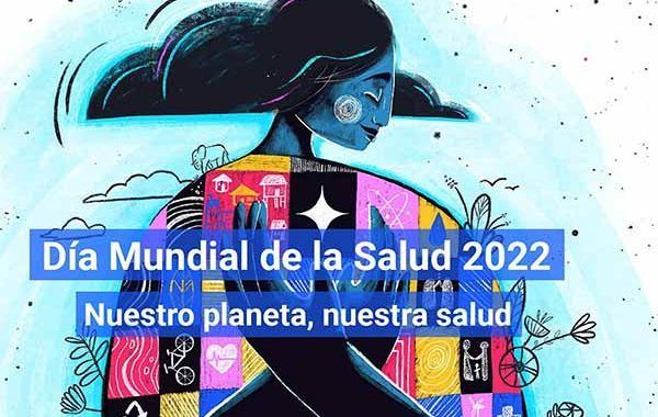 Día Mundial de la Salud 2022: Nuestro planeta, nuestra salud