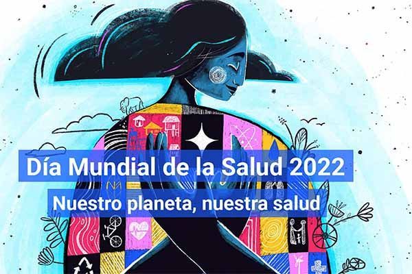 Día Mundial de la Salud 2022: Nuestro planeta, nuestra salud