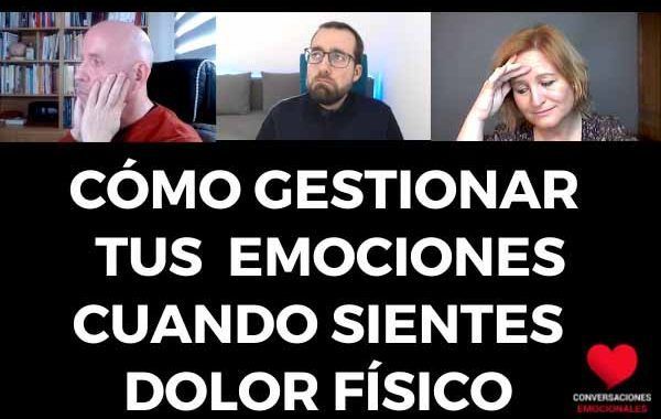 Cómo gestionar tus 💖 EMOCIONES cuando sientes 🤕😫 DOLOR FÍSICO 😰😖