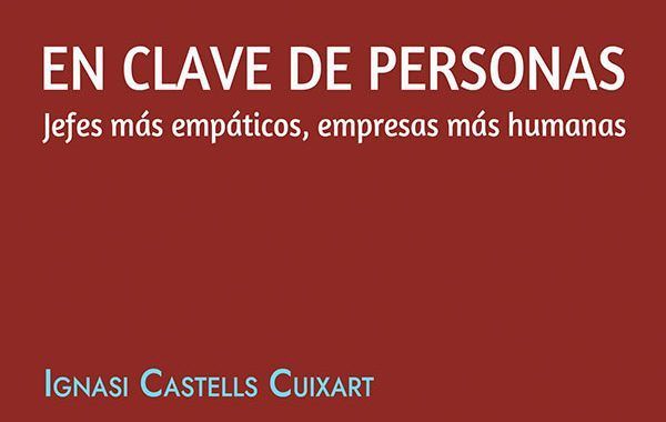 En clave de personas; jefes más empáticos, empresas más humanas
