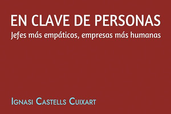 En clave de personas; jefes más empáticos, empresas más humanas