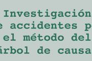 Investigación de accidentes por el método del árbol de causas