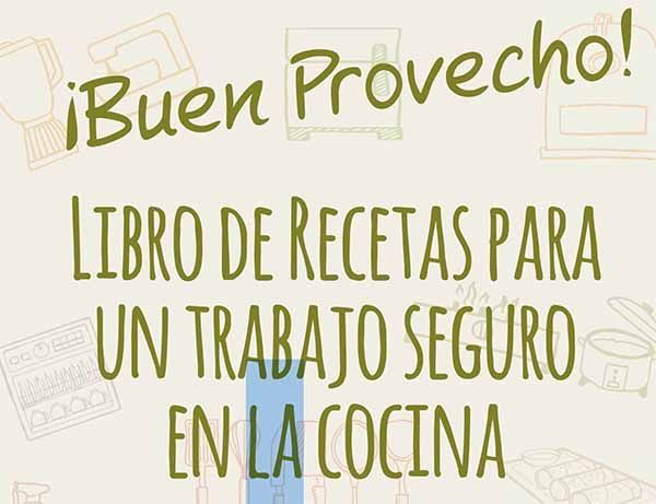 Buen provecho. Libro de recetas para un trabajo seguro en la cocina