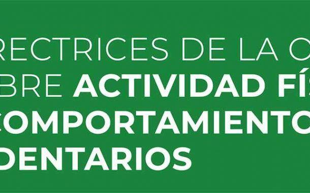 Directrices de la OMS sobre actividad física y comportamientos sedentarios