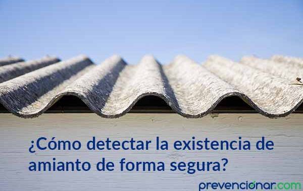 ¿Cómo detectar la existencia de amianto de forma segura?