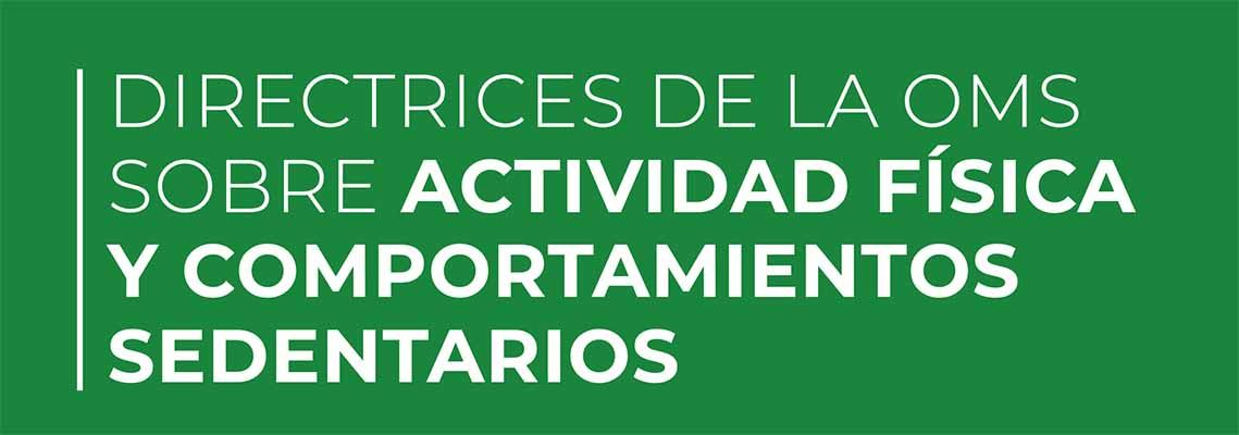 Directrices de la OMS sobre actividad física y comportamientos sedentarios