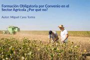 Formación Obligatoria por Convenio en el Sector Agrícola ¿Por qué no?