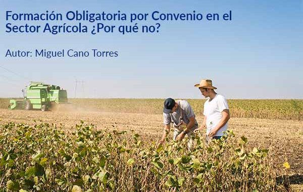 Formación Obligatoria por Convenio en el Sector Agrícola ¿Por qué no?