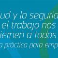 La salud y la seguridad en el trabajo nos conciernen a todos: Guía práctica para empresarios