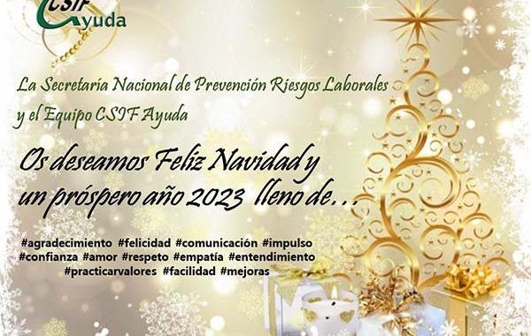 La Secretaria Nacional de Prevención de Riesgos Laborales y el Equipo CSIF Ayuda .....Os deseamos Feliz Navidad y un próspero año 2023