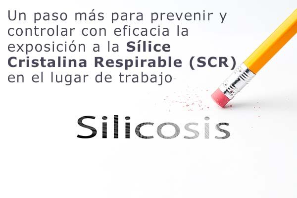Un paso más para prevenir y controlar con eficacia la exposición a la Sílice Cristalina Respirable (SCR) en el lugar de trabajo