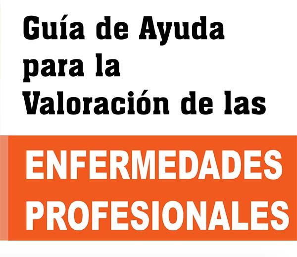 Guía de Ayuda para la Valoración de las Enfermedades Profesionales (Vol II)