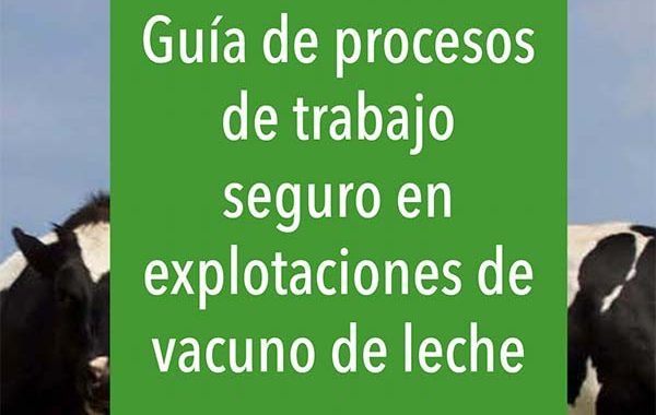 Guía de procesos de trabajo seguro en explotaciones de vacuno de leche