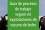 Guía de procesos de trabajo seguro en explotaciones de vacuno de leche