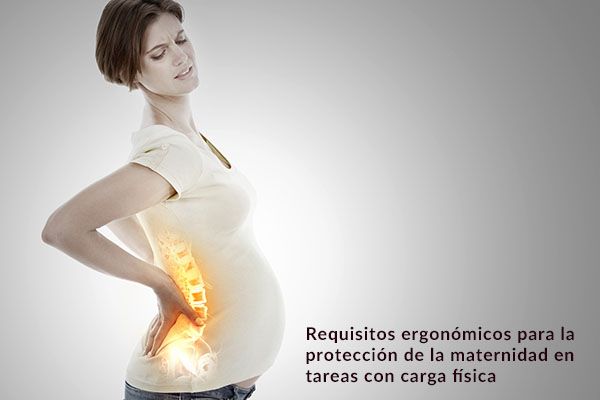 Requisitos ergonómicos para la protección de la maternidad en tareas con carga física