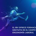 EL IBV OFRECE FORMACIÓN GRATUITA EN EL CAMPO DE LA ERGONOMÍA LABORAL