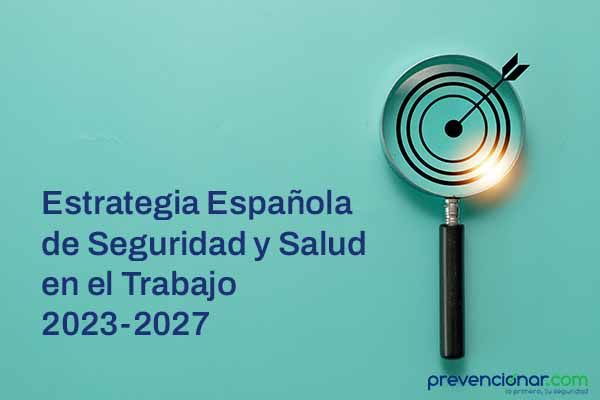 Estrategia Española de Seguridad y Salud en el Trabajo 2023-2027