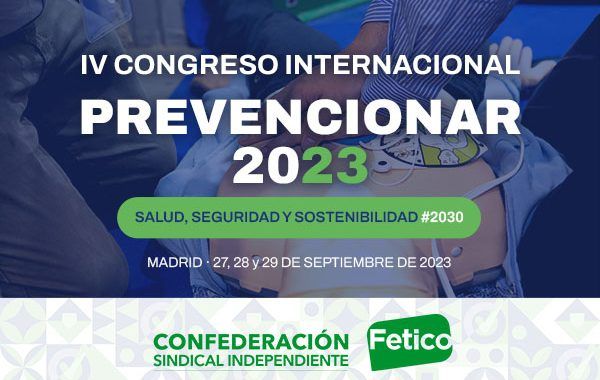 La Confederación Sindical Independiente Fetico, se suma al IV Congreso Internacional Prevencionar