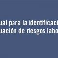 Manual para la identificación y evaluación de riesgos laborales