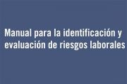 Manual para la identificación y evaluación de riesgos laborales