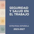 Estrategia Española de Seguridad y Salud en el Trabajo 2023-2027
