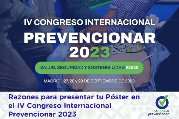 Razones para presentar tu Póster en el IV Congreso Internacional Prevencionar 2023