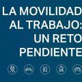 La movilidad al trabajo: un reto pendiente