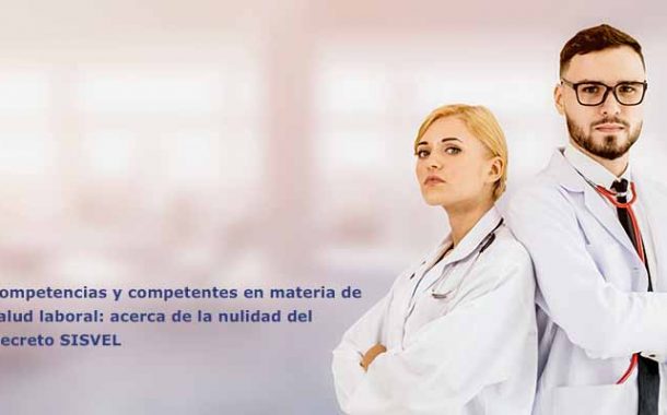 Competencias y competentes en materia de salud laboral: acerca de la nulidad del Decreto SISVEL