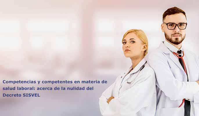 Competencias y competentes en materia de salud laboral: acerca de la nulidad del Decreto SISVEL