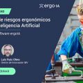 Evaluación de riesgos ergonómicos con inteligencia artificial: presentación ergoIA (webinar on demand)
