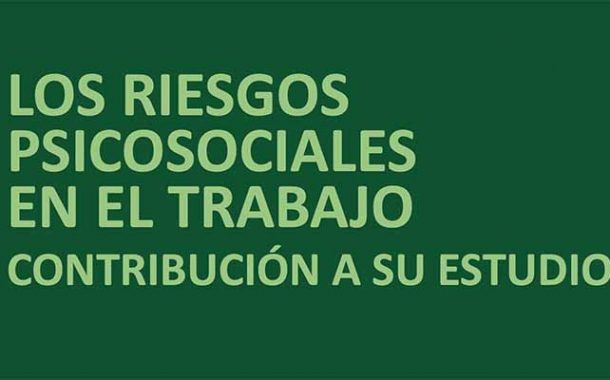 Los riesgos psicosociales en el trabajo