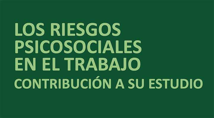 Los riesgos psicosociales en el trabajo