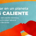 El impacto del estrés térmico en la productividad laboral y el trabajo decente