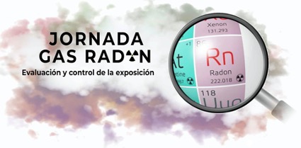 Jornada GAS RADÓN - Evaluación y control de la exposición #OnLine + #Presencial