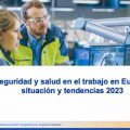 Seguridad y salud en el trabajo en Europa: situación y tendencias 2023