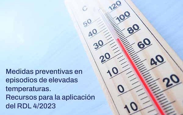 Medidas preventivas en episodios de elevadas temperaturas. Recursos para la aplicación del RDL 4/2023